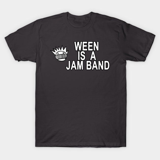 Ween Is A Jam Band T-Shirt by Grant667